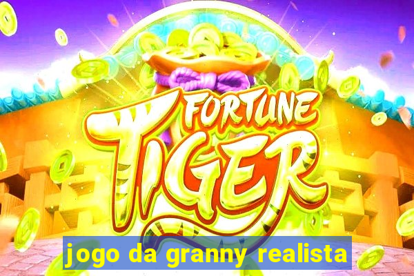 jogo da granny realista